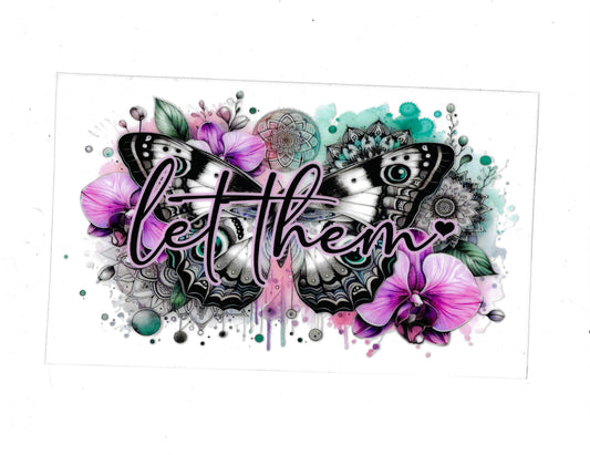 Let Them Butterfly - #693